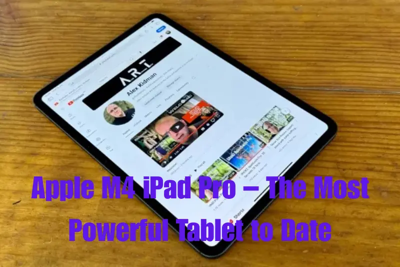 apple m4 ipad pro – the most powerful tablet to date
