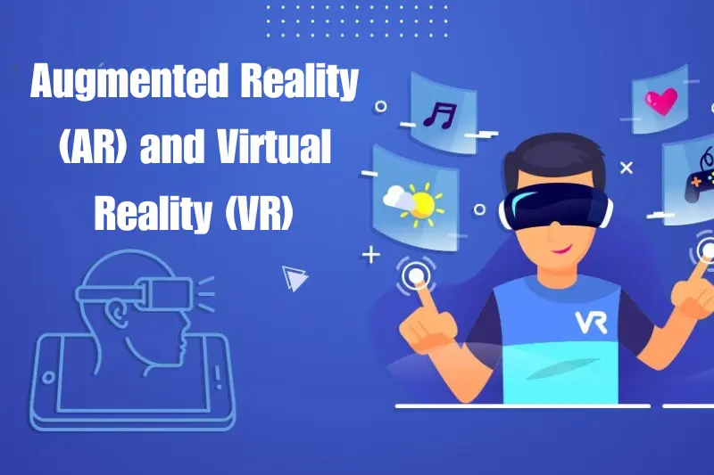 augmented reality (ar) and virtual reality (vr)