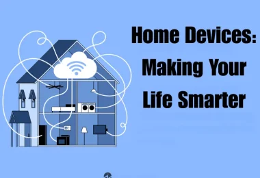 home devices making your life smarter