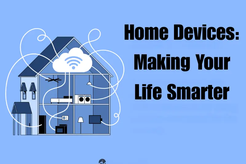home devices making your life smarter