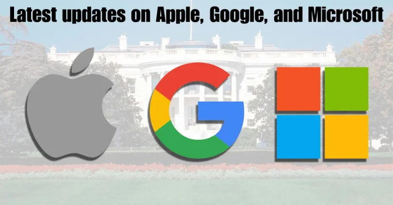 latest updates on Apple, google, and microsoft