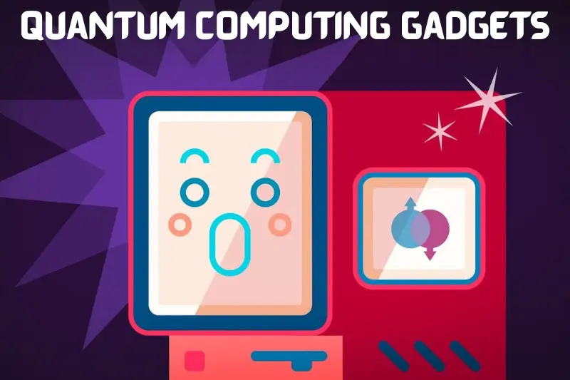 quantum computing gadgets